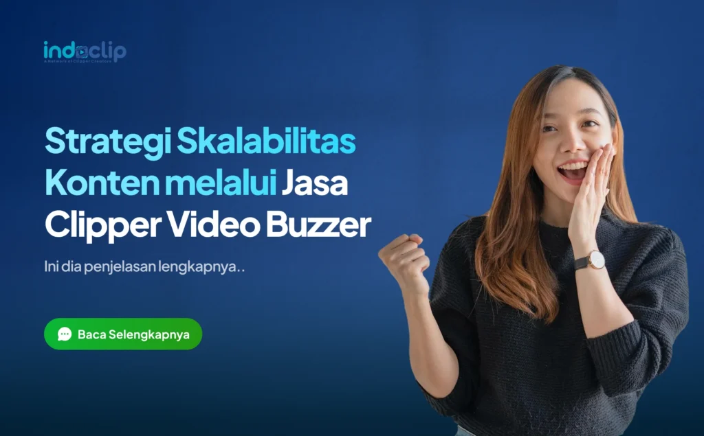Strategi Skalabilitas Konten melalui Jasa Clipper Video Buzzer