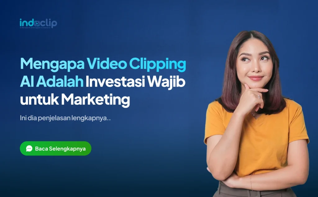 Mengapa Video Clipping AI Adalah Investasi Wajib untuk Marketing