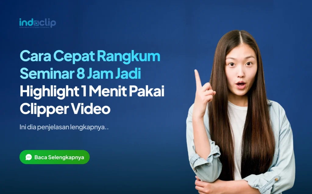 Cara Cepat Rangkum Seminar 8 Jam Jadi Highlight 1 Menit Pakai Clipper Video