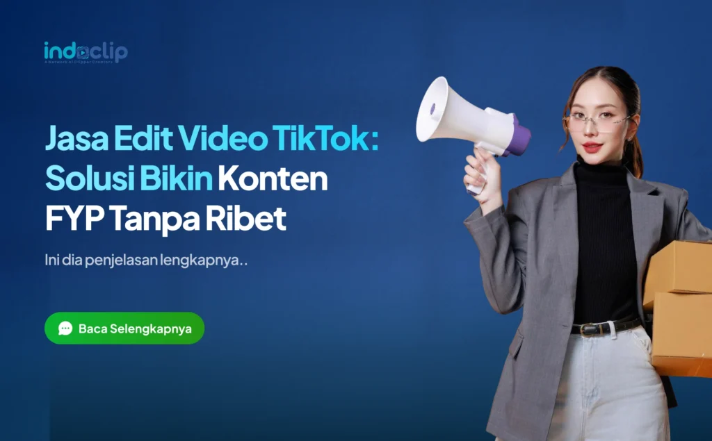Jasa Edit Video TikTok: Solusi Bikin Konten FYP Tanpa Ribet